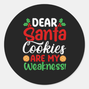 Dear Santa Cookies Are My Weakness! Funny Christma Classic Round Sticker