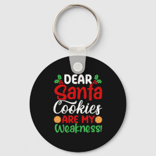 Dear Santa Cookies Are My Weakness! Funny Christma Keychain
