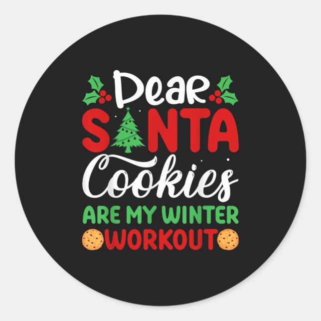 Dear Santa Cookies Are My Winter Workout Funny Chr Classic Round Sticker (Front)