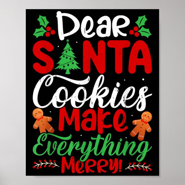Dear Santa Cookies Make Everything Merry! Funny Ch Poster (Front)