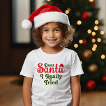 Dear Santa Custom Funny Christmas Family Group Kid T-Shirt<br><div class="desc">Get your little ones into the festive spirit with our "Dear Santa" Custom Funny Christmas Family Group Kid T-Shirt. This adorable and personalized shirt is the perfect way for kids to share their Christmas wishes with a touch of humour. Customize the shirt with your family name and each child's name...</div>