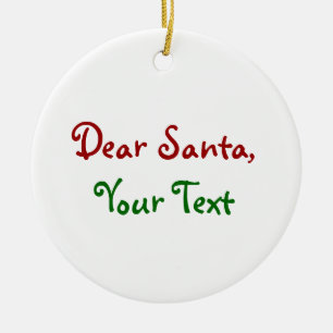 Dear Santa - Custom  Personalized Letter to Santa Ceramic Ornament