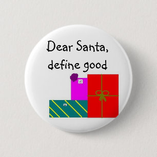 Dear Santa, define good 2 Inch Round Button