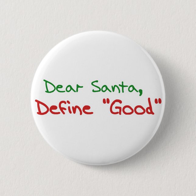 Dear Santa, Define Good 2 Inch Round Button (Front)