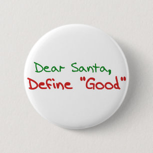 Dear Santa, Define Good 2 Inch Round Button