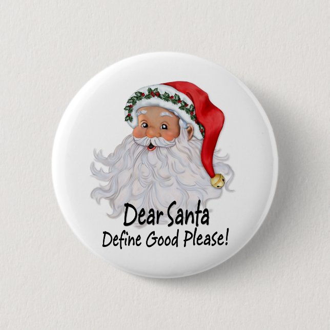 Dear Santa Define Good 2 Inch Round Button (Front)