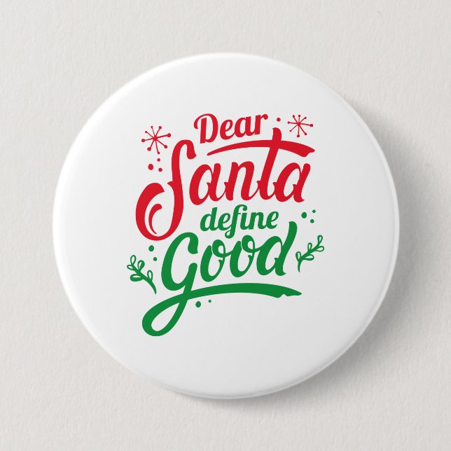Dear Santa Define Good 3 Inch Round Button (Front)