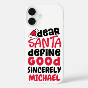 Dear Santa Define Good Christmas Design iPhone 16 Case