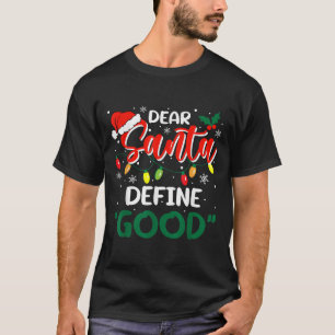 Dear Santa Define Good Christmas Family Matching  T-Shirt