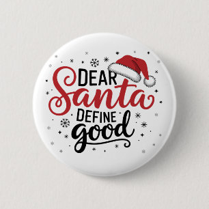Dear Santa Define Good Christmas Family Xmas Match 2 Inch Round Button