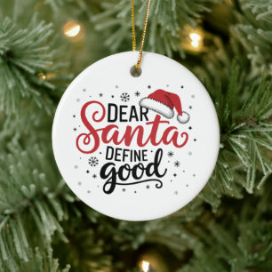 Dear Santa Define Good Christmas Family Xmas Match Ceramic Ornament