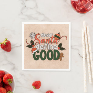 Dear Santa Define Good Christmas   Napkin
