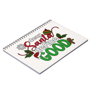 Dear Santa Define Good Christmas Notebook