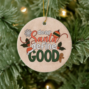 Dear Santa Define Good Christmas Ornament