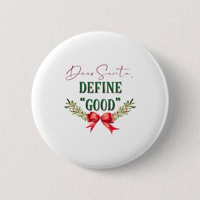 Dear Santa Define Good Cute Christmas Tygraphy  2 Inch Round Button (Front)