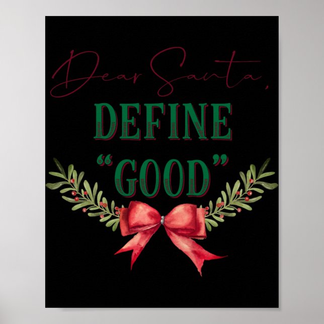 Dear Santa Define Good Cute Christmas Tygraphy T S Poster (Front)