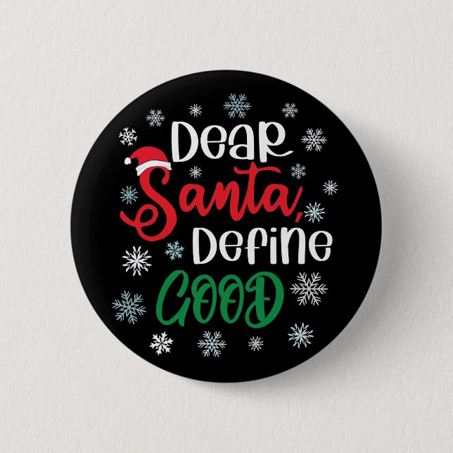 Dear Santa Define Good Funny Christmas 2 Inch Round Button (Front)