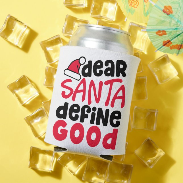 Dear Santa Define Good Funny Christmas Can Cooler (In Situ Summer)