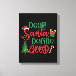 Dear Santa Define Good Funny Christmas Canvas Print