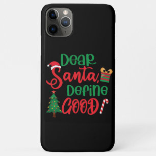 Dear Santa Define Good Funny Christmas iPhone 11 Pro Max Case