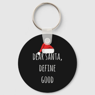 Dear Santa Define Good Funny Christmas Keychain