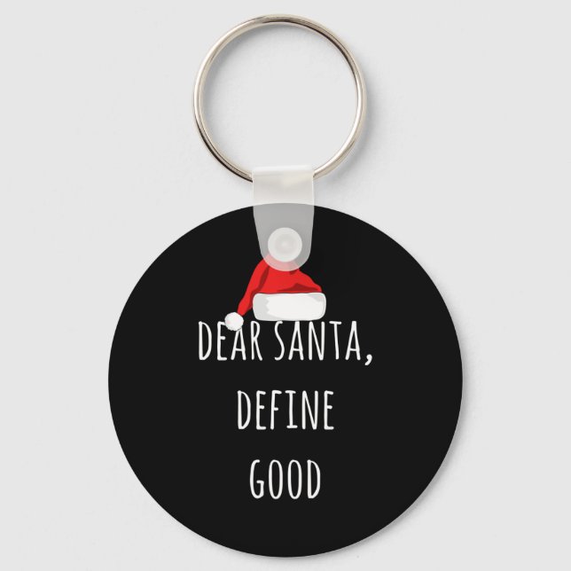Dear Santa Define Good Funny Christmas Keychain (Front)