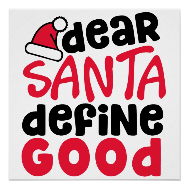 Dear Santa Define Good Funny Christmas Meme Poster (Front)