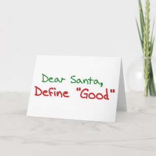 Dear Santa, Define Good funny holiday Card