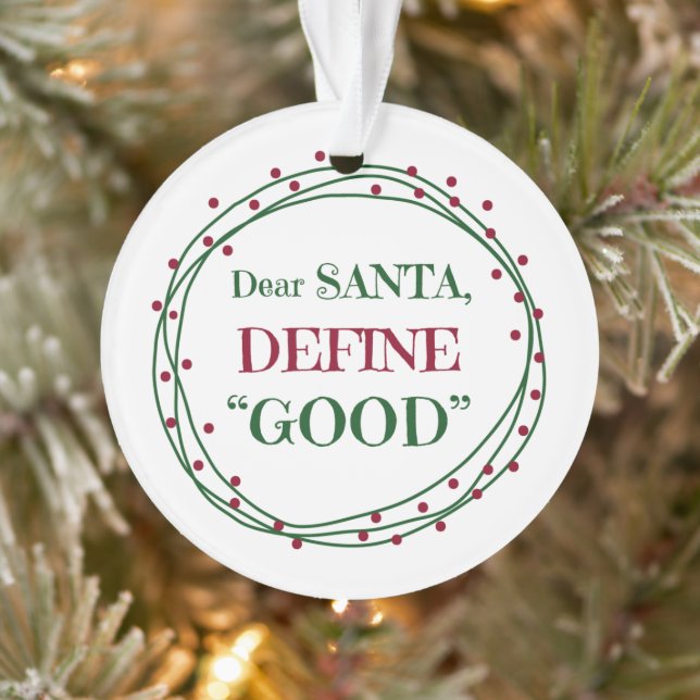 Dear Santa Define Good Funny Ornament (Tree)