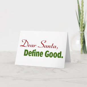 Dear Santa, Define Good. Holiday Card