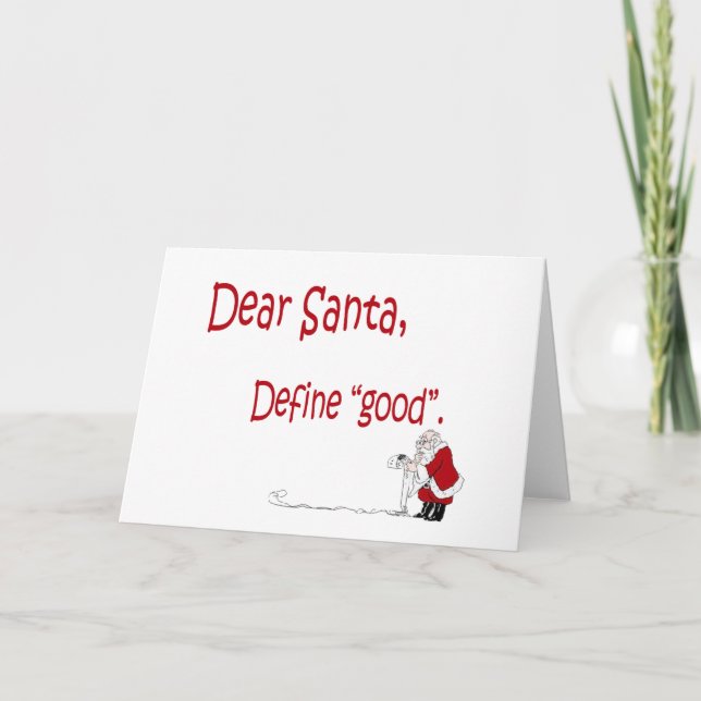 Dear Santa... define good? Holiday Card (Front)