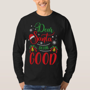 Dear Santa Define Good Holiday Funny Christmas T-Shirt