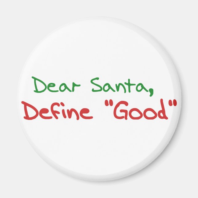 Dear Santa, Define Good Magnet (Front)