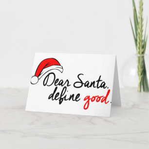 DEAR SANTA, DEFINE GOOD. NAUGHTY LIST. HOLIDAY CARD