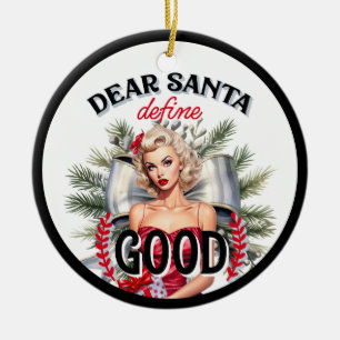 Dear Santa Define Good Retro Pinup Ceramic Ornament