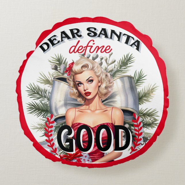 Dear Santa Define Good Retro Pinup Round Pillow (Front)