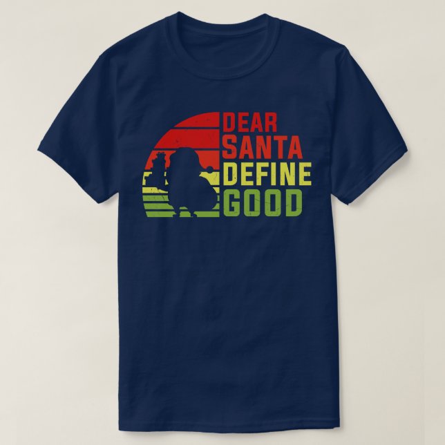 Dear Santa define good T-Shirt (Design Front)