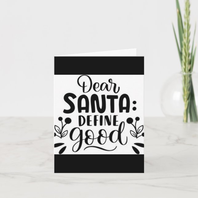 Dear Santa Define Good T Shirt  Card (Front)