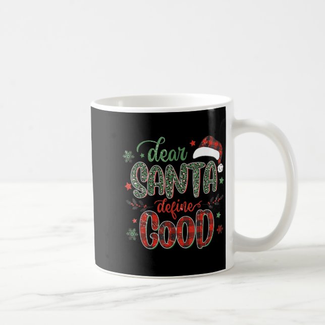 Dear Santa Define Good Tee Funny Christmas Matchin Coffee Mug (Right)