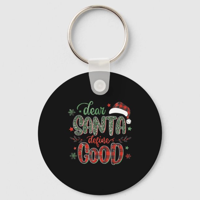 Dear Santa Define Good Tee Funny Christmas Matchin Keychain (Front)