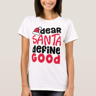 Dear Santa Define Good Women's Christmas T-Shirt