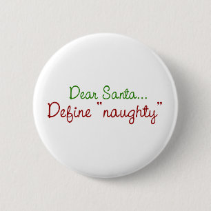 Dear Santa Define Naughty 2 Inch Round Button