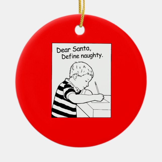 Dear Santa. Define naughty Ceramic Ornament (Front)