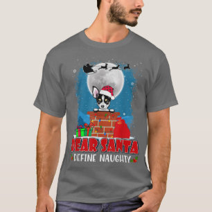 Dear Santa Define Naughty Chihuahua Dog Funny Chri T-Shirt