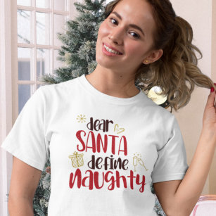 Dear Santa Define Naughty Fun Christmas T-Shirt