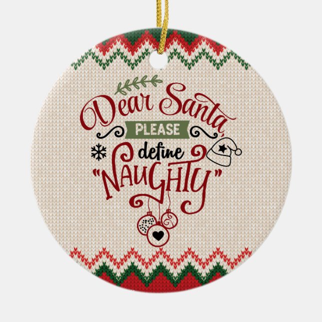 Dear Santa, Define Naughty - Funny Christmas Ceramic Ornament (Front)