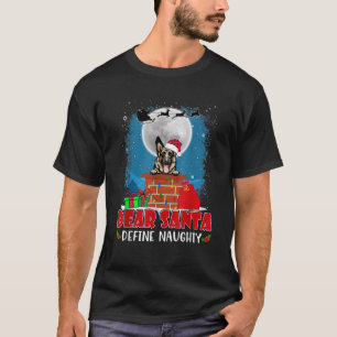 Dear Santa Define Naughty German Shepherd Dog Chri T-Shirt