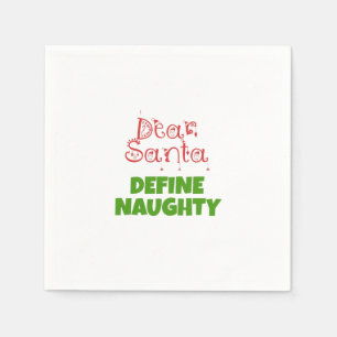 Dear Santa define naughty Napkin