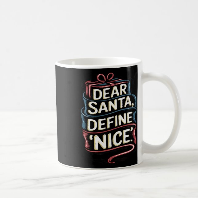 Dear Santa Define Nice Christmas  Coffee Mug (Right)