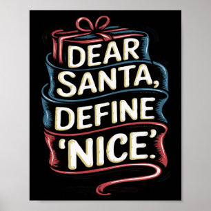 Dear Santa Define Nice Christmas  Poster